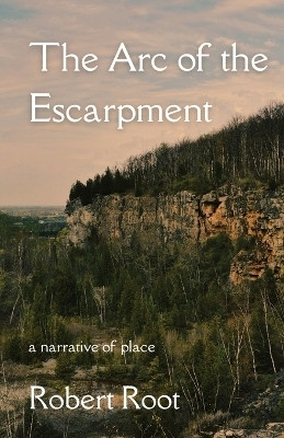 The Arc of the Escarpment(English, Paperback, Root Robert)