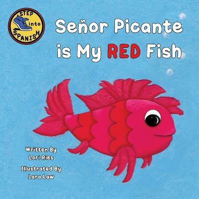 Senor Picante is My Red Fish(English, Paperback, Ries Lori)