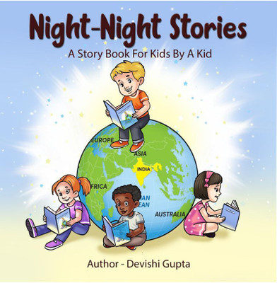 Night-Night Stories  - A Storybook For Kids By A Kid(English, Paperback, Devishi Gupta)