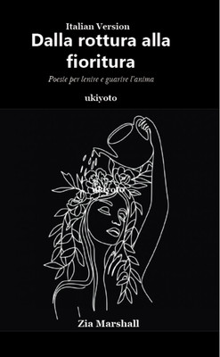 From Breaking to Blooming Italian Version (Edition1)(Italian, Paperback, Zia Marshall)