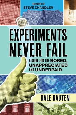 Experiments Never Fail(English, Paperback, Dauten Dale)