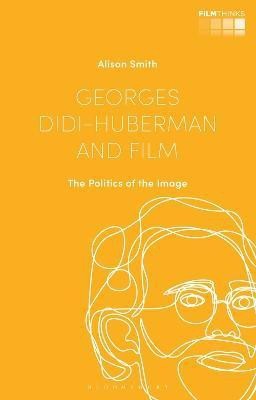 Georges Didi-Huberman and Film(English, Electronic book text, Smith Alison Dr)