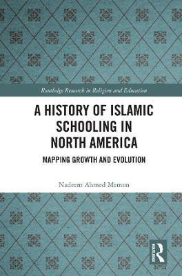 A History of Islamic Schooling in North America(English, Hardcover, Memon Nadeem A.)