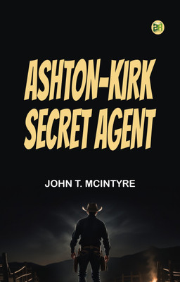 Ashton-Kirk Secret Agent(Paperback, John T. McIntyre)
