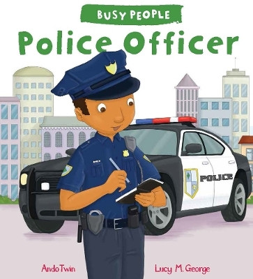 Busy People: Police Officer(English, Paperback, George Lucy M.)