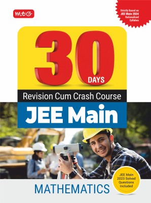 MTG 30 Days JEE Main Revision Cum Crash Course Mathematics Book For 2024 Exam | Strictly Based on JEE Main 2024 Rationalised Syllabus(Paperback, MTG Editorial Board)