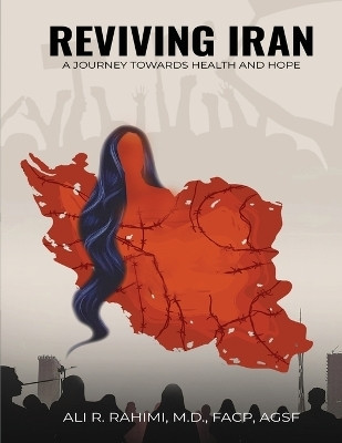 Reviving Iran, A Journey Towards Health and Hope(English, Paperback, Rahimi Ali R)