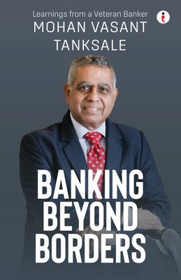 Banking Beyond Borders(English, Paperback, Tanksale Mohan Vasant)