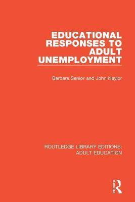 Educational Responses to Adult Unemployment(English, Paperback, Senior Barbara)