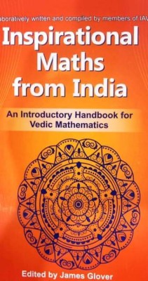 Inspirational Maths From India An Introductory Handbook for Vadic Mathematics(Paperback, Edited by James Glover)