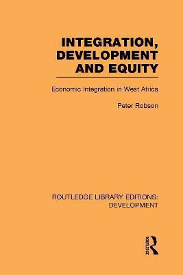 Integration, development and equity: economic integration in West Africa(English, Hardcover, Robson Peter)