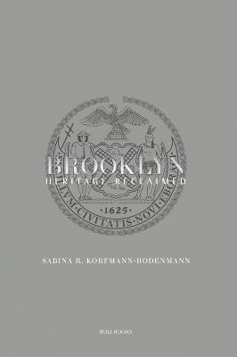 Brooklyn  - Heritage Reclaimed(English, Hardcover, Korfmann-Bodenmann Sabina R.)