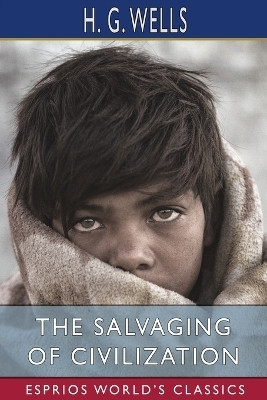 The Salvaging of Civilization (Esprios Classics)(English, Paperback, Wells H G)