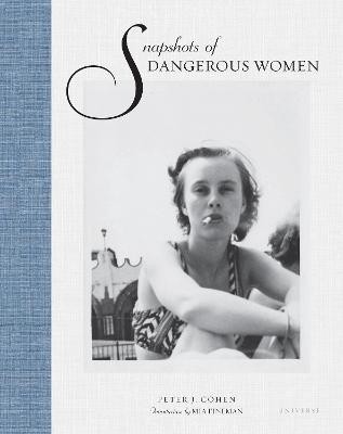 Snapshots of Dangerous Women(English, Hardcover, Cohen Peter J.)