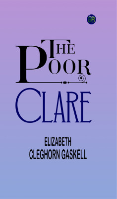 The Poor Clare(Paperback, Elizabeth Cleghorn Gaskell)