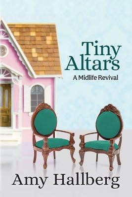 Tiny Altars(English, Paperback, Hallberg Amy)