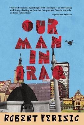 Our Man in Iraq(English, Paperback, Perisic Robert)