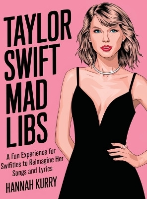 Blank Spaces: A Taylor Swift Mad Libs Experience(English, Hardcover, Kurry Hannah)