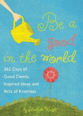 Be a Good in the World(English, Paperback, Knight Brenda)