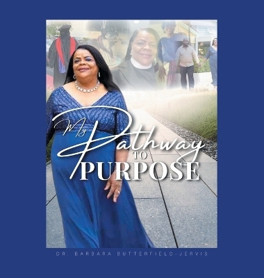 My Pathway to Purpose(English, Hardcover, Butterfield-Jervis Barbara Dr)