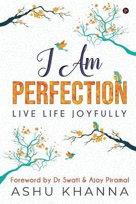 I Am Perfection(English, Paperback, Ashu Khanna)