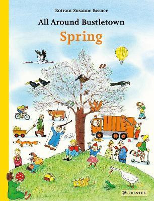 All Around Bustletown: Spring(English, Board book, Berner Rotraut Susanne)
