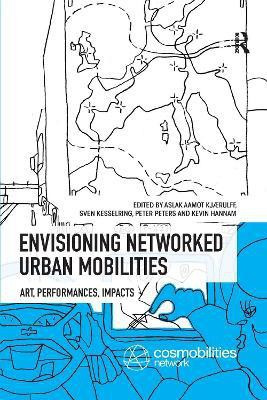 Envisioning Networked Urban Mobilities(English, Paperback, unknown)