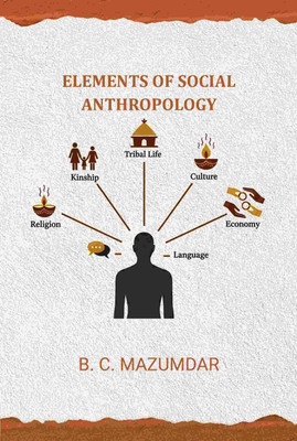 Elements of social Anthropology(Paperback, B. C. Mazumdar)