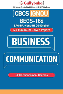 Gullybaba IGNOU 6th Semester CBCS BAG, BSCG & BA Honours (Latest Edition) BEGS-186 Business Communication in English Help Book with Solved Sample and Guess Papers with Important Study Material  - Business Communication(Paperback, Gullybaba.com Panel)