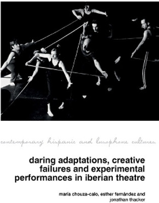 Daring Adaptations, Creative Failures and Experimental Performances in Iberian Theatre(English, Paperback, unknown)