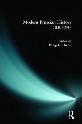 Modern Prussian History: 1830-1947(English, Paperback, Dwyer Philip G.)