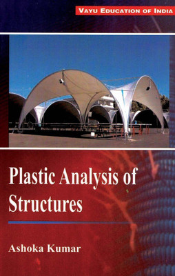 Plastic Analysis of Structures(English, Paperback, Ashoka Kumar)