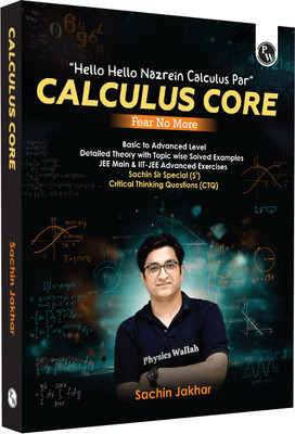 Pw Calculus Core Fear No More for Jee Main & Advanced(English, Paperback, Jakhar Sachin)