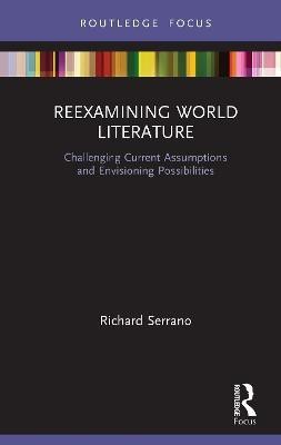 Reexamining World Literature(English, Hardcover, Serrano Richard)