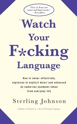 Watch Your F*cking Language(English, Paperback, Johnson S)