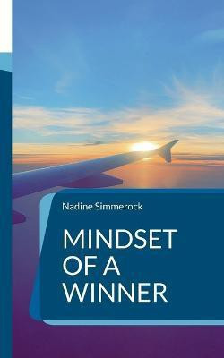 Mindset of a Winner(English, Paperback, Simmerock Nadine)