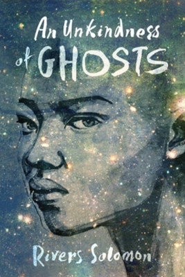An Unkindness of Ghosts(English, Paperback, Solomon Rivers)