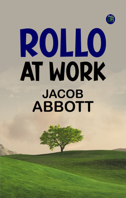 Rollo at Work(Paperback, Jacob Abbott)
