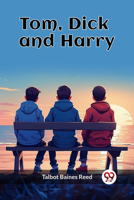 Tom, Dick and Harry (Edition2024)(English, Paperback, Reed Talbot Baines)