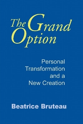 Grand Option, the(English, Paperback, Bruteau Beatrice)