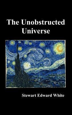 The Unobstructed Universe(English, Hardcover, White Stewart Edward)