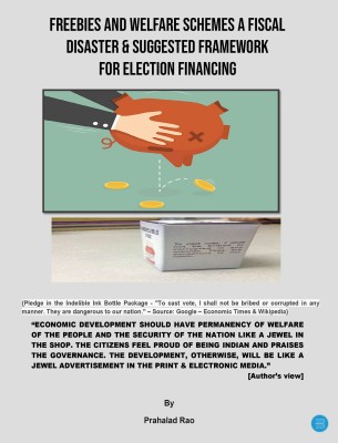 FREEBIES AND WELFARE SCHEMES A FISCAL DISASTER & SUGGESTED FRAMEWORK FOR ELECTION FINANCING(English, Paperback, Rao Prahalad)