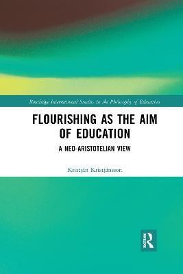 Flourishing as the Aim of Education(English, Paperback, Kristjansson Kristjan)