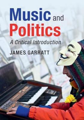 Music and Politics(English, Paperback, Garratt James)