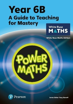 Power Maths Teaching Guide 6B - White Rose Maths edition(English, Paperback, Staneff Tony)