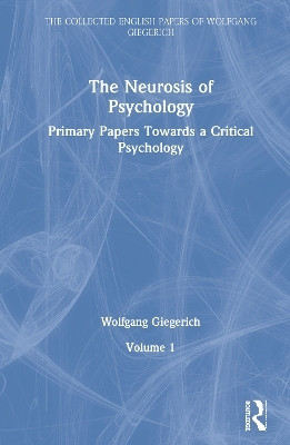 The Neurosis of Psychology(English, Hardcover, Giegerich Wolfgang)