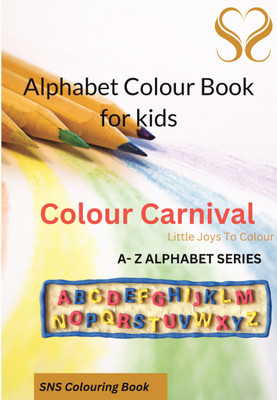 Alphabet Colour Book for kids  - Colour Carnival Alphabet Series(Paperback, Subha Sulagna Sahoo)