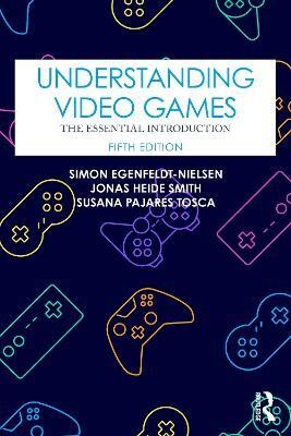 Understanding Video Games(English, Paperback, Egenfeldt-Nielsen Simon)