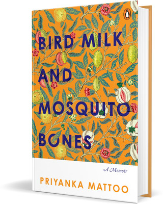 Bird Milk and Mosquito Bones(English, Hardcover, Mattoo Priyanka Priyanka Mattoo)