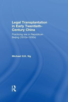Legal Transplantation in Early Twentieth-Century China(English, Paperback, Ng Michael H. K.)